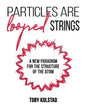 Particles are Looped Strings - Paperback