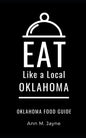 Eat Like a Local- Oklahoma: Oklahoma Food Guide - Paperback