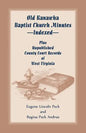 Old Kanawha Baptist Church Minutes--Indexed, Plus Unpublished County Court Records of West Virginia - Paperback