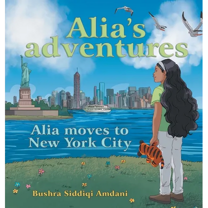 Alia's Adventures: Alia Moves to New York City - Hardcover
