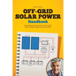 Off Grid Solar Power Handbook: 12 Volts Mobile Solar Power for RVs, Boats, Vans, Campers, Cabins and Tiny Homes - Paperback