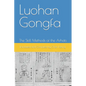 Luohan Gongfa: The Skill Methods of the Arhats - Paperback