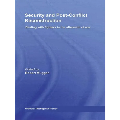 Security and Post-Conflict Reconstruction: Dealing with Fighters in the Aftermath of War - Paperback