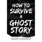 How to Survive a Ghost Story - Paperback