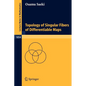 Topology of Singular Fibers of Differentiable Maps - Paperback