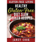 Healthy Gluten-Free Diet Slow Cooker Recipes - Paperback