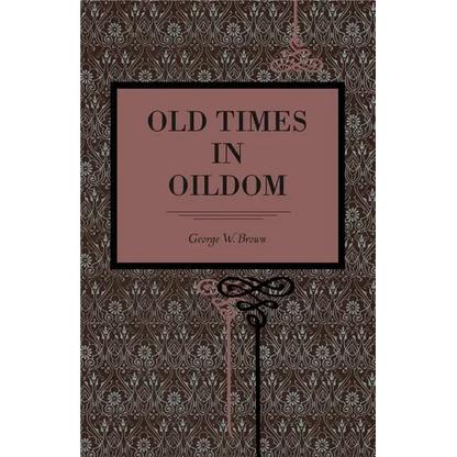 Old Times in Oildom - Paperback