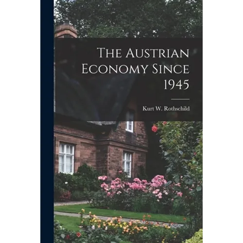 The Austrian Economy Since 1945 - Paperback