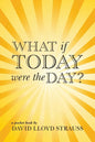 What if today were the day? - Paperback