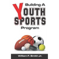 Building a Youth Sports Program - Paperback