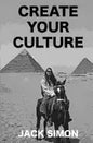 Create Your Culture: How to Live a Happy Life Follow Your Dreams Turn Ideas Into Reality - Paperback