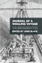 Journal of a Whaling Voyage: Kept by a Green Horn in the Forecastle of the Ship Nimrod Commencing Nov. 1st, 1842 - Paperback