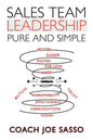 Sales Team Leadership: Pure and Simple - Paperback