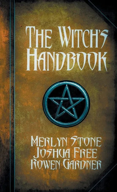 The Witch's Handbook: A Complete Grimoire of Witchcraft - Hardcover