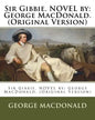 Sir Gibbie. NOVEL by: George MacDonald. (Original Version) - Paperback