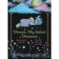 Dream, My Sweet Dreamer - Hardcover