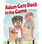 Adam Gets Back in the Game - Hardcover