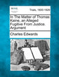 In the Matter of Thomas Kaine, an Alleged Fugitive from Justice. Argument - Paperback