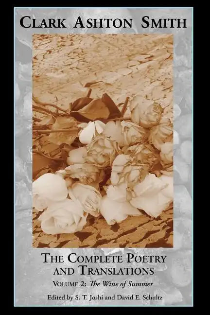 The Complete Poetry and Translations Volume 2: The Wine of Summer - Paperback
