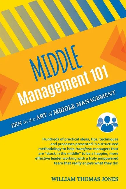 Middle Management 101: Zen in the Art of Middle Management - Paperback