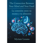 The Connection Between Your Mind and Your Food - La conexión entre tu mente y tu alimento - Paperback