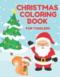 Christmas Coloring Book for Toddlers: Stocking Stuffer Gift for Artistic Little Hands Aged 1 to 3 Santa Christmas tree and squirrel cover - Paperback