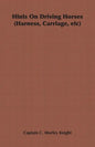 Hints on Driving Horses (Harness, Carriage, Etc) - Paperback