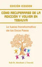 Como recuperarse de la adicción y volver en teshuva: La fuerza transformativa de los Doce Pasos - Hardcover