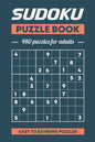 Sudoku Puzzle Book, 480 Puzzles For Adults, Easy to Extreme Puzzles: 480 Puzzles With Solutions, Easy, Medium; Hard, Extreme Volume 1 - Paperback
