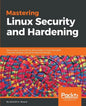 Mastering Linux Security and Hardening: Secure your Linux server and protect it from intruders, malware attacks, and other external threats - Paperback