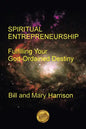 Spiritual Entrepreneurship: Fulfilling Your God-Ordained Destiny - Paperback