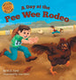 A Day at the Pee Wee Rodeo: A Western Rodeo Adventure for Kids Ages 4-8 - Hardcover