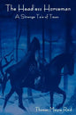 The Headless Horseman: A Strange Tale of Texas (the Complete Volume) - Paperback