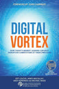 Digital Vortex: How Today's Market Leaders Can Beat Disruptive Competitors at Their Own Game - Paperback
