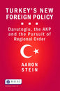Turkey's New Foreign Policy: Davutoglu, the Akp and the Pursuit of Regional Order - Paperback