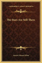 The Stars Are Still There - Hardcover