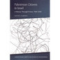 Palestinian Citizens in Israel: A History Through Fiction, 1948-2010 - Paperback