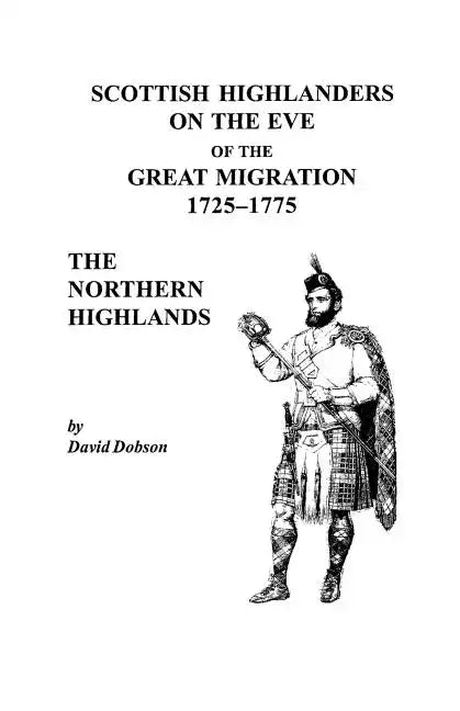 Scottish Highlanders on the Eve of the Great Migration, 1725-1775: The Northern Highlands - Paperback