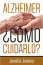 Alzheimer: ¿Cómo Cuidarlo? - Paperback