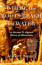 Where the Roots Reach for Water: A Personal and Natural History of Melancholia - Paperback