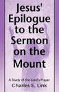 Jesus' Epilogue to the Sermon on the Mount: A Study of the Lord's Prayer - Paperback