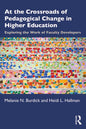 At the Crossroads of Pedagogical Change in Higher Education: Exploring the Work of Faculty Developers - Paperback