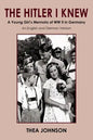 The Hitler I Knew: A Young Girl's Memoirs of WW II in Germany - Paperback