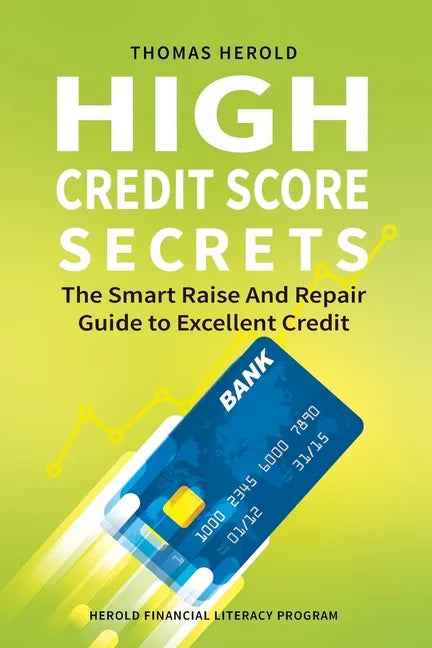 High Credit Score Secrets - The Smart Raise And Repair Guide to Excellent Credit - Paperback