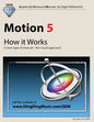 Motion 5 - How it Works: A new type of manual - the visual approach - Paperback