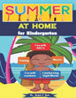 Summer at Home for Kindergarten: A Fun Activity Book with Letters, Numbers, and Beginning Sight Words for Kids 5-7 - Paperback