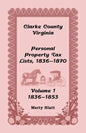 Clarke County, Virginia Personal Property Tax Lists: Volume 1, 1836-1853 - Paperback