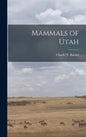 Mammals of Utah - Hardcover
