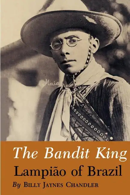 The Bandit King: Lampiao of Brazil - Paperback