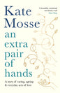 An Extra Pair of Hands: A Story of Caring, Ageing and Everyday Acts of Love - Hardcover